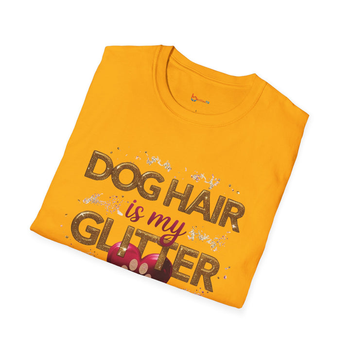 Dog Hair is My Glitter T-Shirt - Funny Pet Lover Tee, Unisex Softstyle Dog Mom Gift