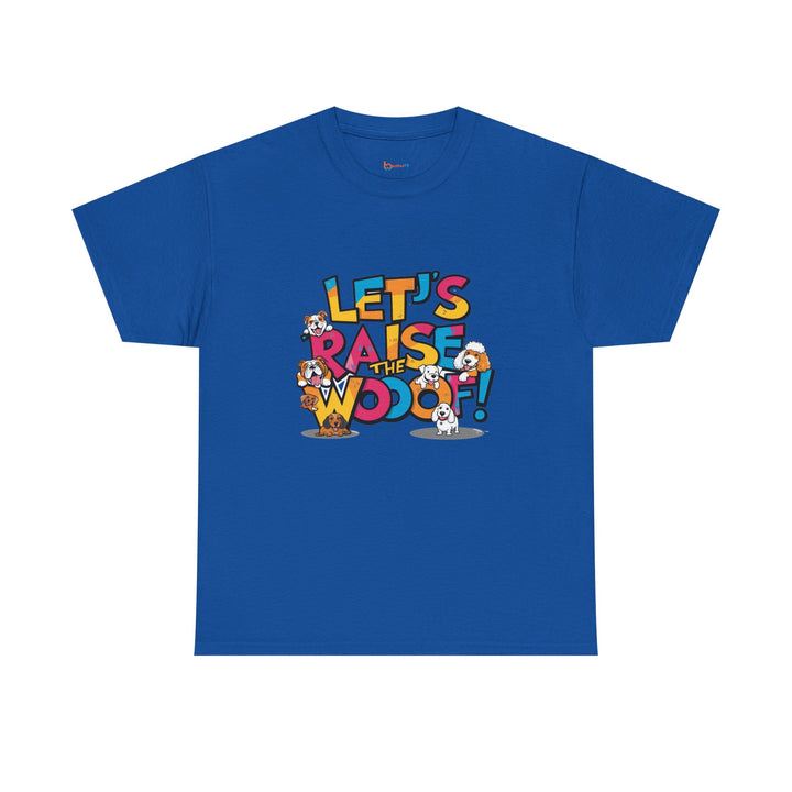 Whimsical Cotton Tee - Let's Raise the Woof, Dog Lovers Gift, Funny Pet Lover Shirt, Cute Animal Tee, Birthday Gift for Dog