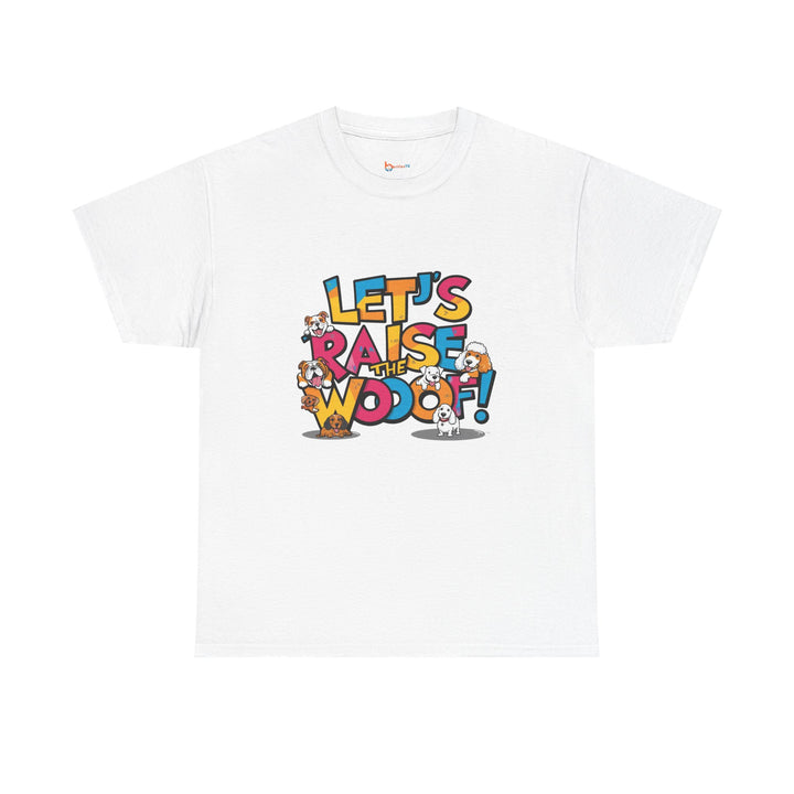 Whimsical Cotton Tee - Let's Raise the Woof, Dog Lovers Gift, Funny Pet Lover Shirt, Cute Animal Tee, Birthday Gift for Dog