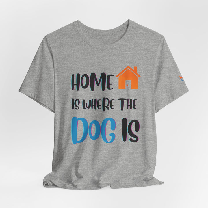 brillasTU Home Is Where The Dog Is Shirt Dog Lover Gift Cotton