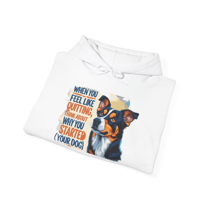 Sudadera con capucha para amantes de los perros | "Cuando sientas ganas de rendirte, piensa en por qué empezaste"