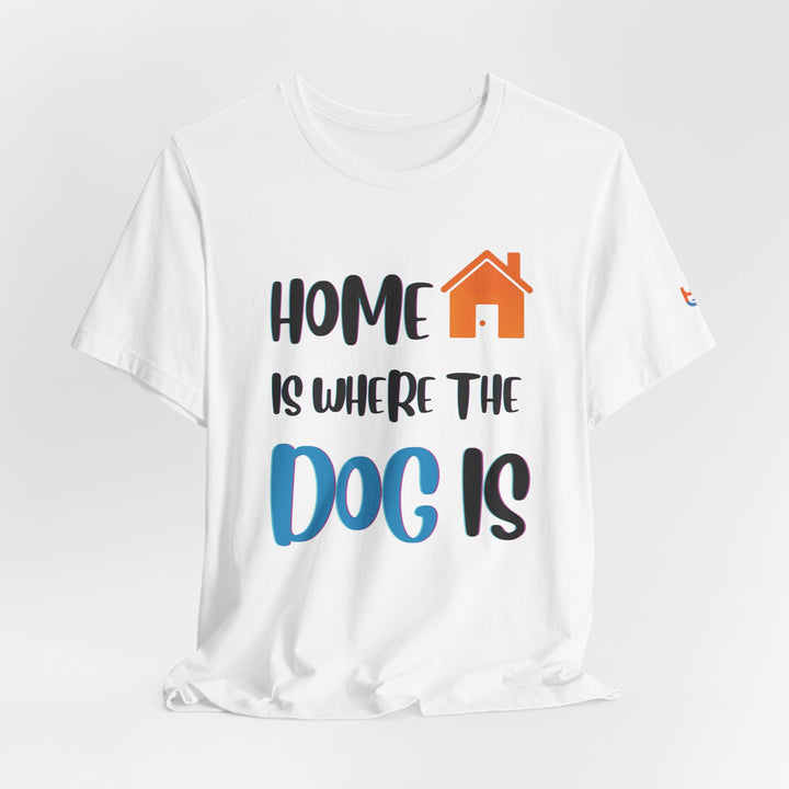 brillasTU Home Is Where The Dog Is Shirt Dog Lover Gift Cotton