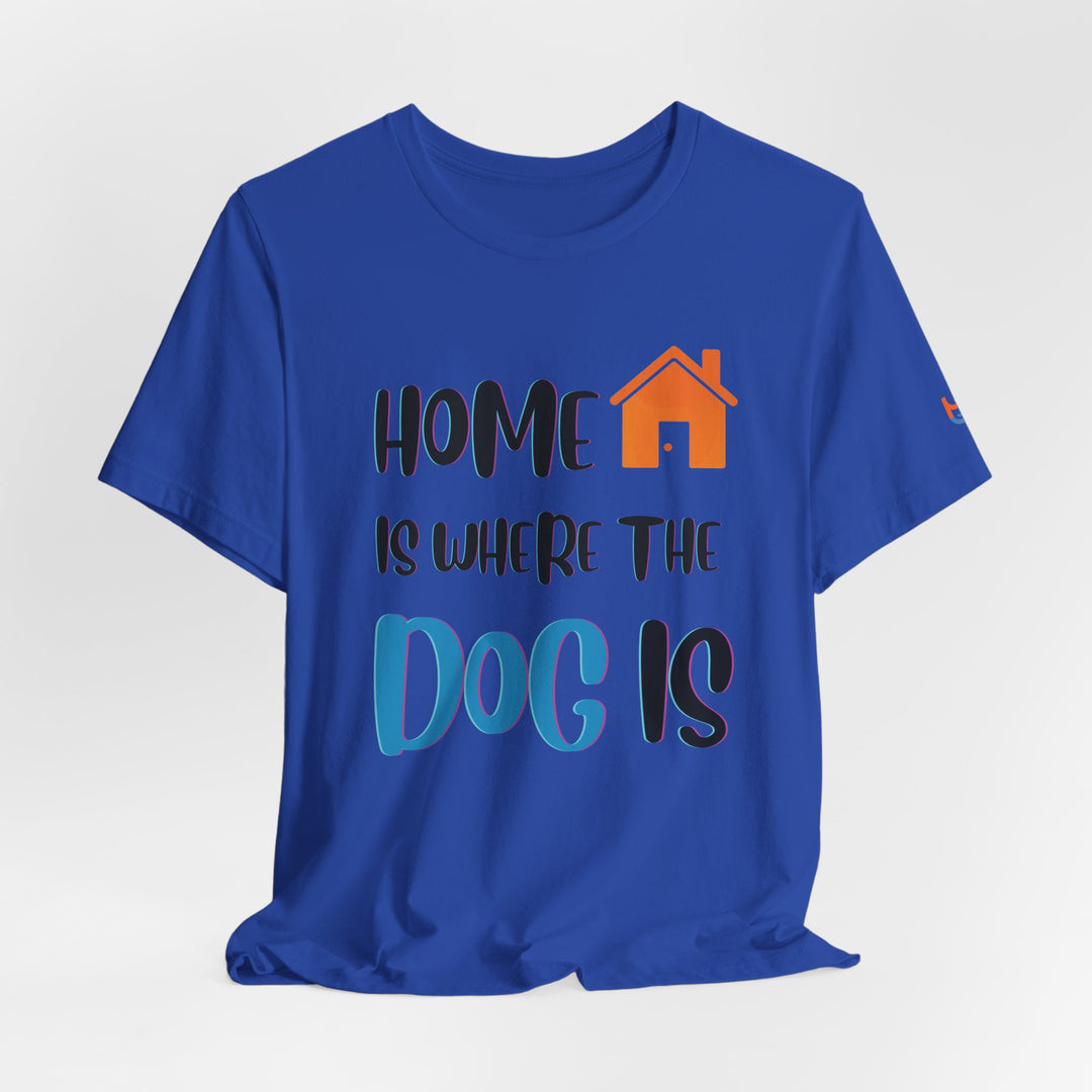 brillasTU Home Is Where The Dog Is Shirt Dog Lover Gift Cotton
