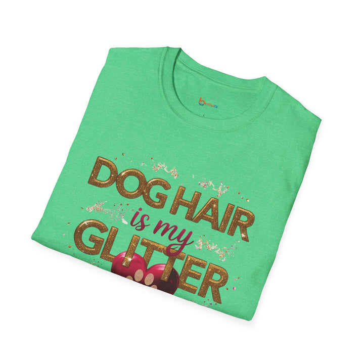 Dog Hair is My Glitter T-Shirt - Funny Pet Lover Tee, Unisex Softstyle Dog Mom Gift