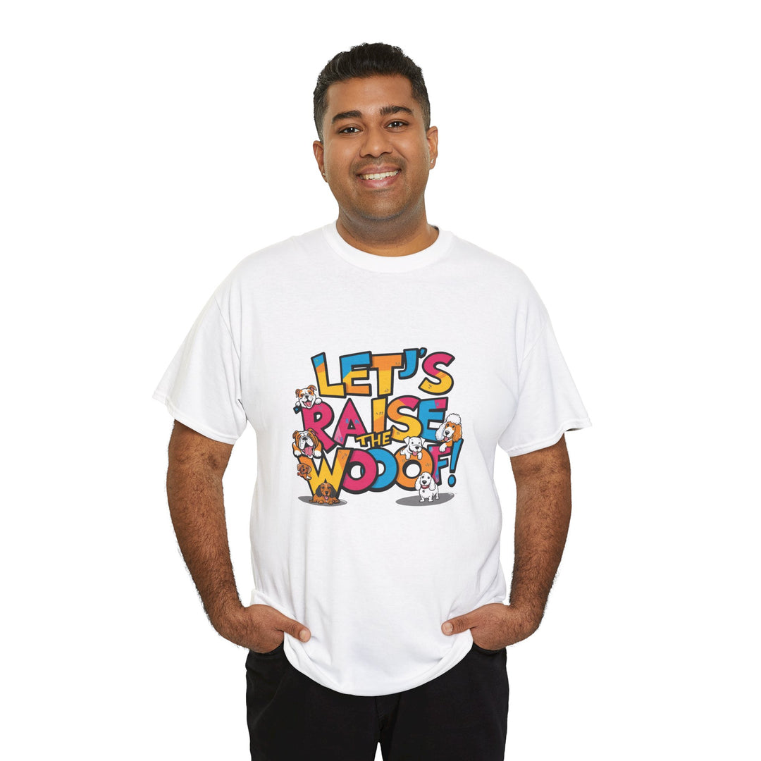 Whimsical Cotton Tee - Let's Raise the Woof, Dog Lovers Gift, Funny Pet Lover Shirt, Cute Animal Tee, Birthday Gift for Dog