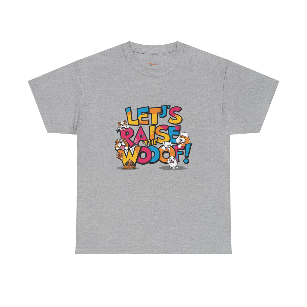 Whimsical Cotton Tee - Let's Raise the Woof, Dog Lovers Gift, Funny Pet Lover Shirt, Cute Animal Tee, Birthday Gift for Dog