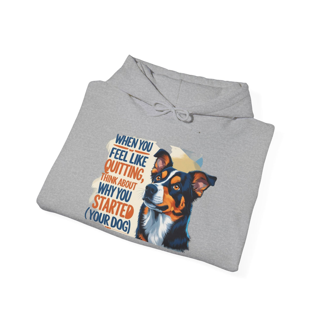 Sudadera con capucha para amantes de los perros | "Cuando sientas ganas de rendirte, piensa en por qué empezaste"