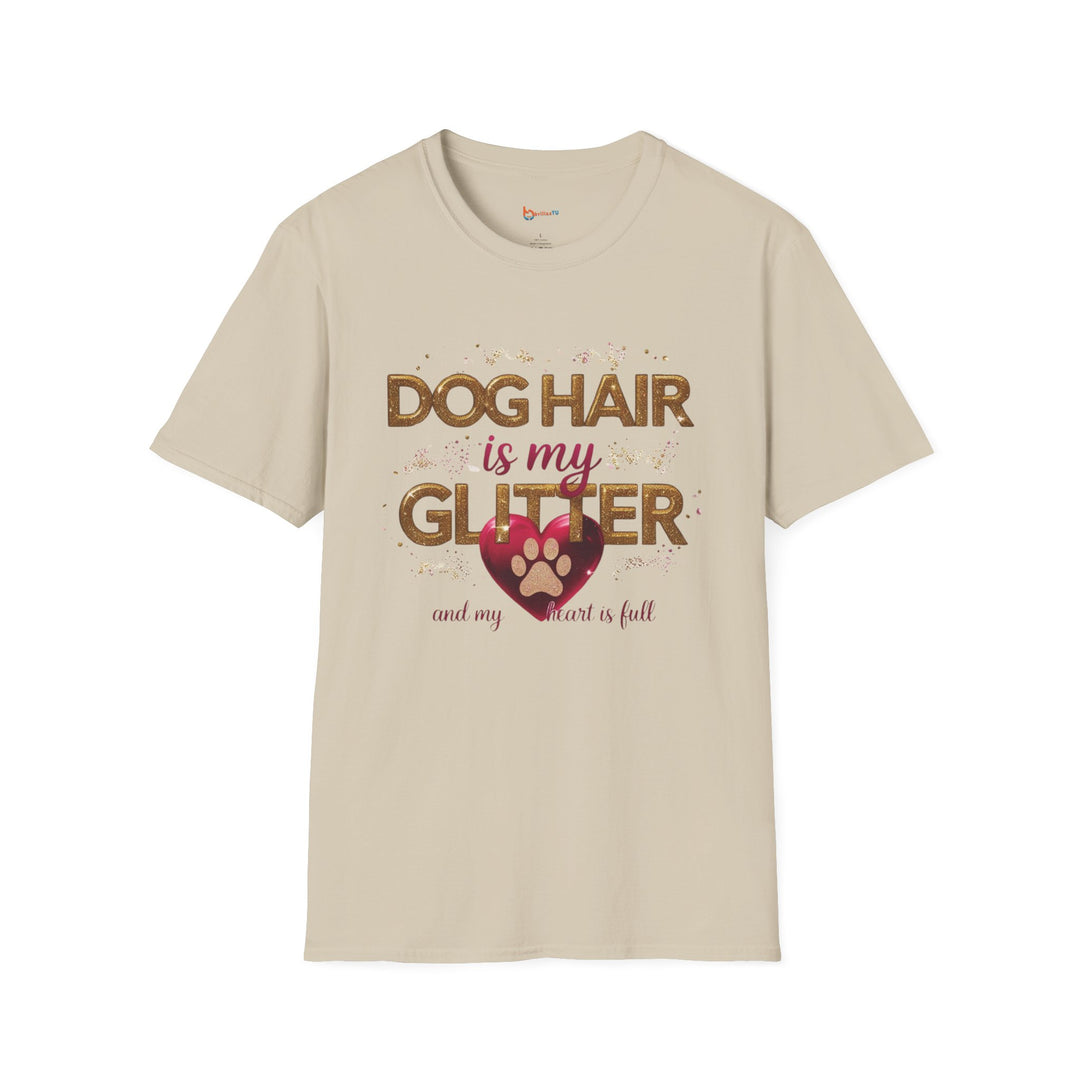 Dog Hair is My Glitter T-Shirt - Funny Pet Lover Tee, Unisex Softstyle Dog Mom Gift