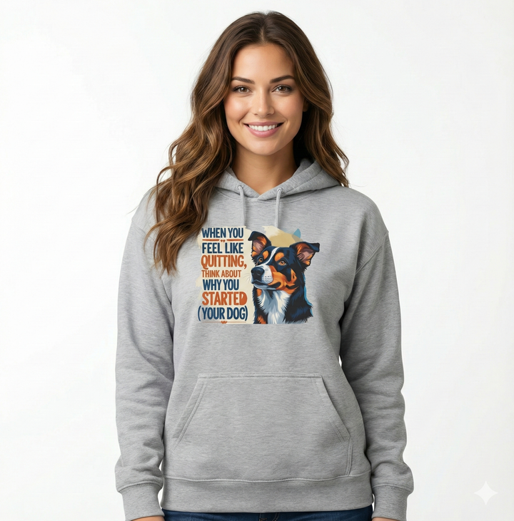 Sudadera con capucha para amantes de los perros | "Cuando sientas ganas de rendirte, piensa en por qué empezaste"