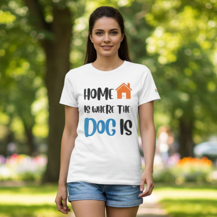 brillasTU Home Is Where The Dog Is Shirt Dog Lover Gift Cotton