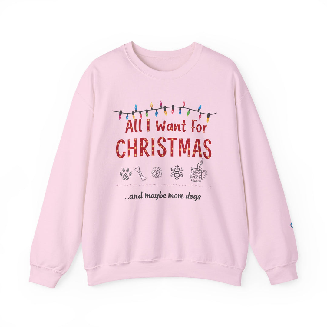 All I Want for Christmas… and Maybe More Dogs Crewneck Sweatshirt - brillasTU #