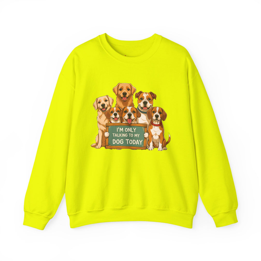 I'm Only Talking to My Dog Today" Sweatshirt - Cozy & Funny Dog Lover Gift, Unisex Crewneck