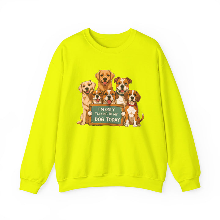 I'm Only Talking to My Dog Today" Sweatshirt - Cozy & Funny Dog Lover Gift, Unisex Crewneck