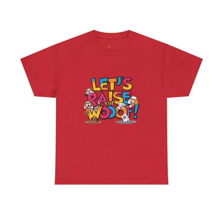 Whimsical Cotton Tee - Let's Raise the Woof, Dog Lovers Gift, Funny Pet Lover Shirt, Cute Animal Tee, Birthday Gift for Dog
