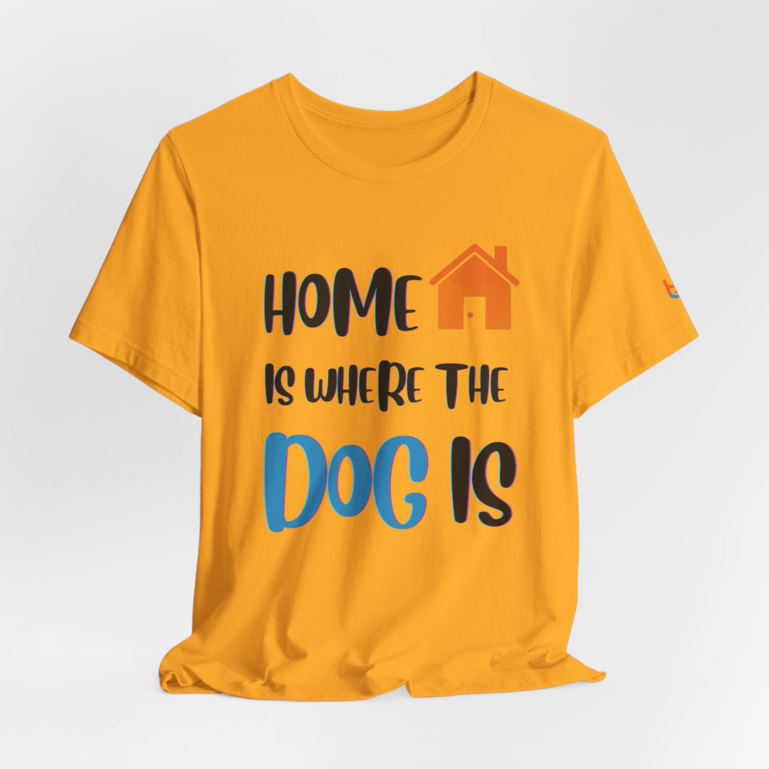brillasTU Home Is Where The Dog Is Shirt Dog Lover Gift Cotton