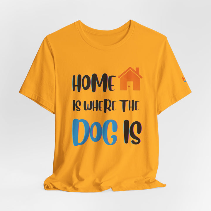 brillasTU Home Is Where The Dog Is Shirt Dog Lover Gift Cotton
