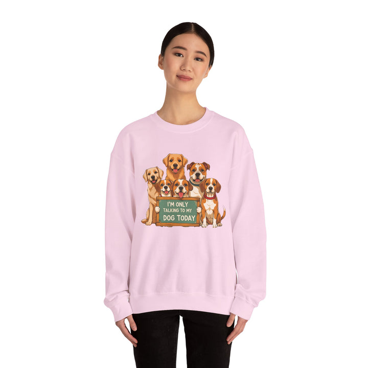 I'm Only Talking to My Dog Today" Sweatshirt - Cozy & Funny Dog Lover Gift, Unisex Crewneck