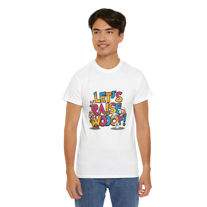 Whimsical Cotton Tee - Let's Raise the Woof, Dog Lovers Gift, Funny Pet Lover Shirt, Cute Animal Tee, Birthday Gift for Dog