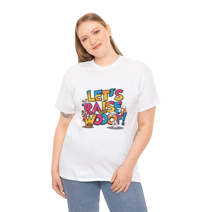 Whimsical Cotton Tee - Let's Raise the Woof, Dog Lovers Gift, Funny Pet Lover Shirt, Cute Animal Tee, Birthday Gift for Dog