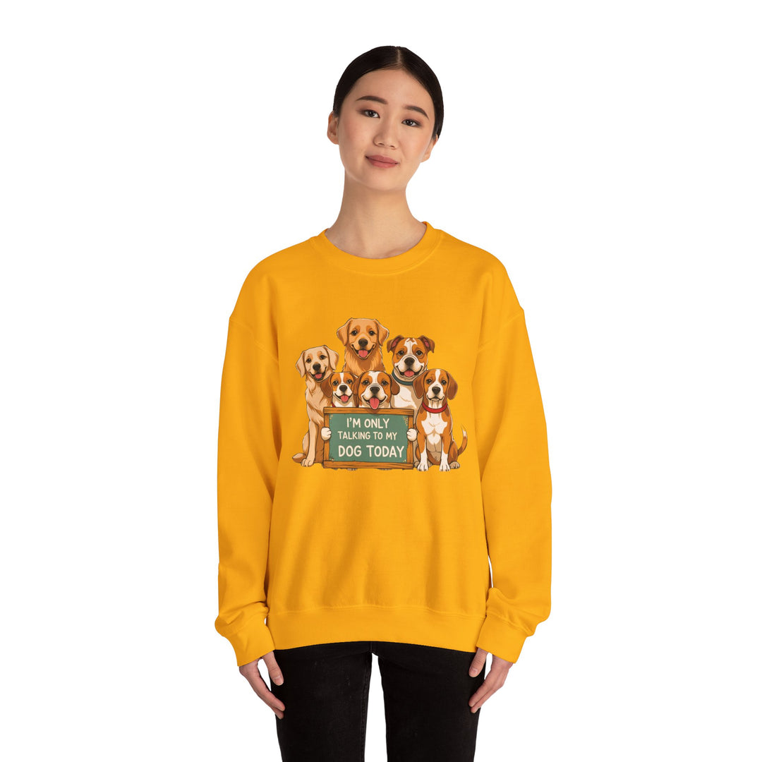 I'm Only Talking to My Dog Today" Sweatshirt - Cozy & Funny Dog Lover Gift, Unisex Crewneck