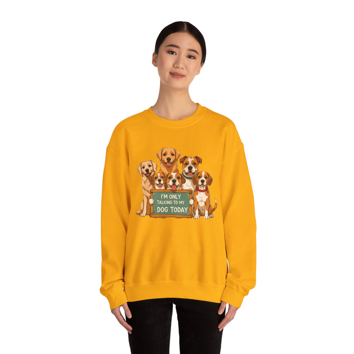 I'm Only Talking to My Dog Today" Sweatshirt - Cozy & Funny Dog Lover Gift, Unisex Crewneck