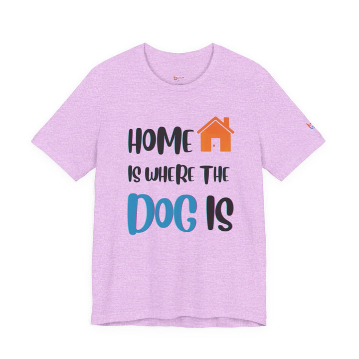 brillasTU Home Is Where The Dog Is Shirt Dog Lover Gift Cotton