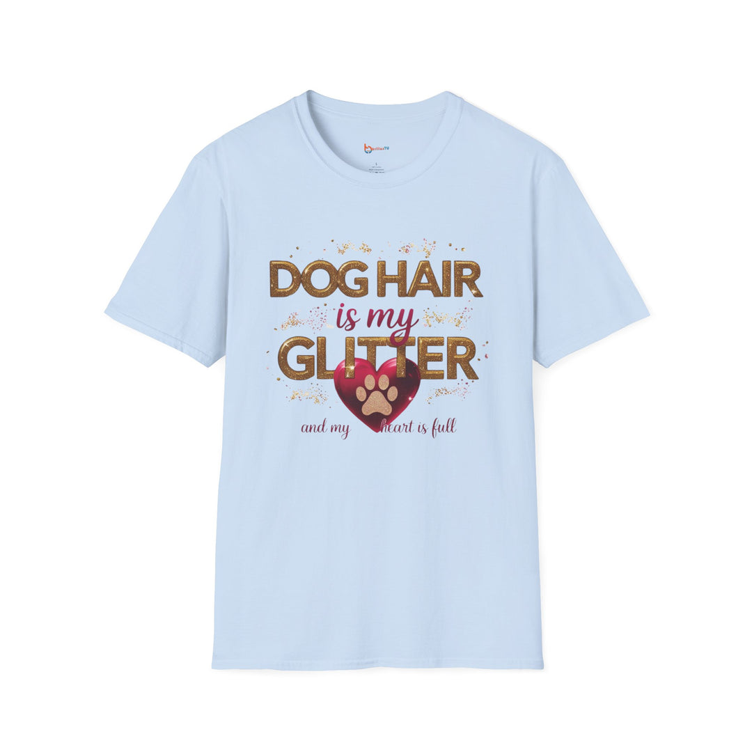 Dog Hair is My Glitter T-Shirt - Funny Pet Lover Tee, Unisex Softstyle Dog Mom Gift