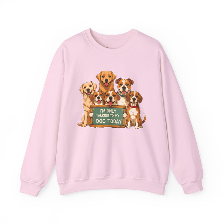 I'm Only Talking to My Dog Today" Sweatshirt - Cozy & Funny Dog Lover Gift, Unisex Crewneck