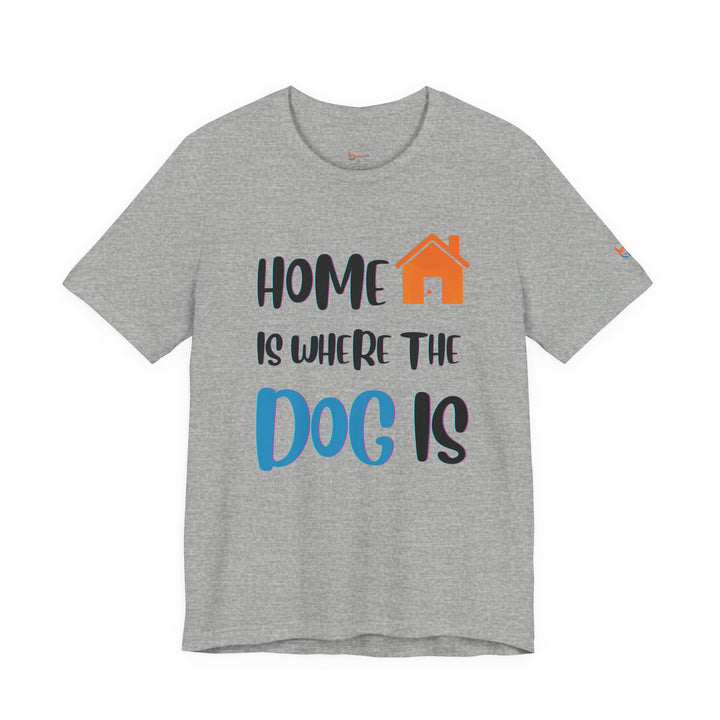 brillasTU Home Is Where The Dog Is Shirt Dog Lover Gift Cotton