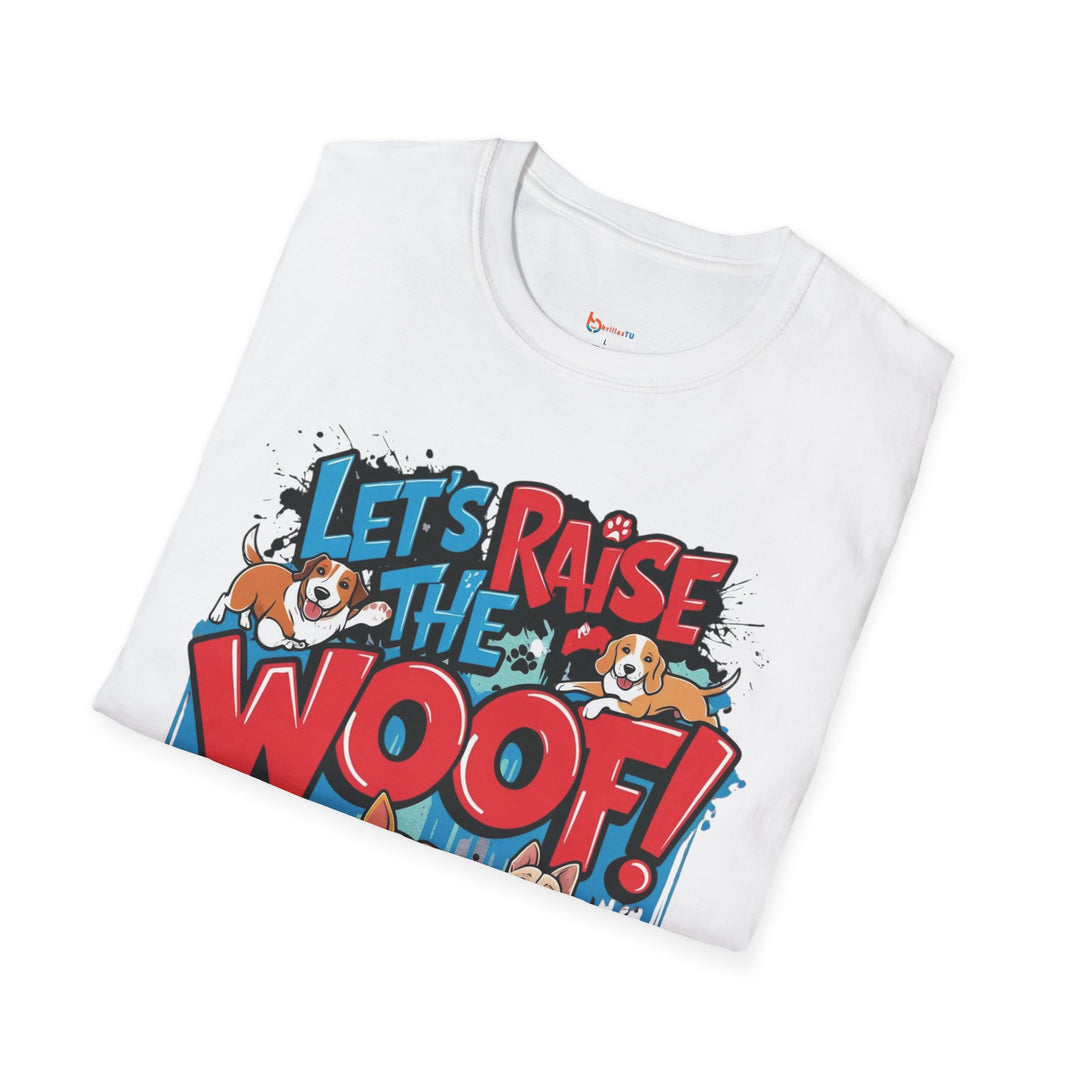 Let’s Raise the Woof! Dog Graphic T-Shirt - brillasTU #
