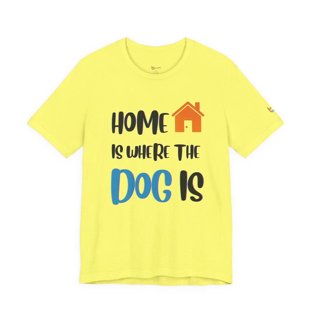 brillasTU Home Is Where The Dog Is Shirt Dog Lover Gift Cotton