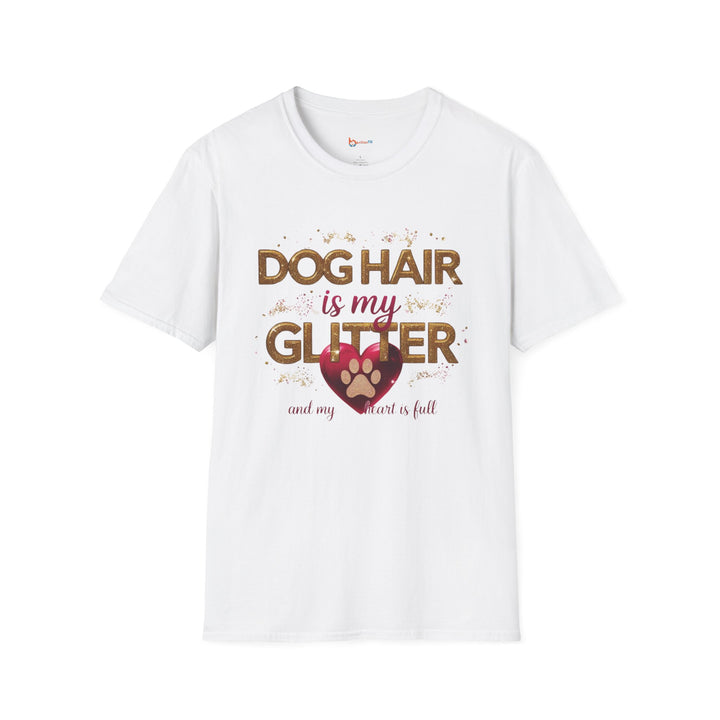 Dog Hair is My Glitter T-Shirt - Funny Pet Lover Tee, Unisex Softstyle Dog Mom Gift