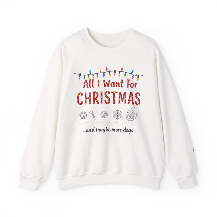 All I Want for Christmas… and Maybe More Dogs Crewneck Sweatshirt - brillasTU #