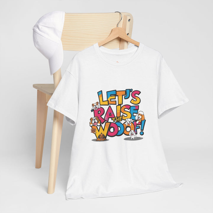 Whimsical Cotton Tee - Let's Raise the Woof, Dog Lovers Gift, Funny Pet Lover Shirt, Cute Animal Tee, Birthday Gift for Dog