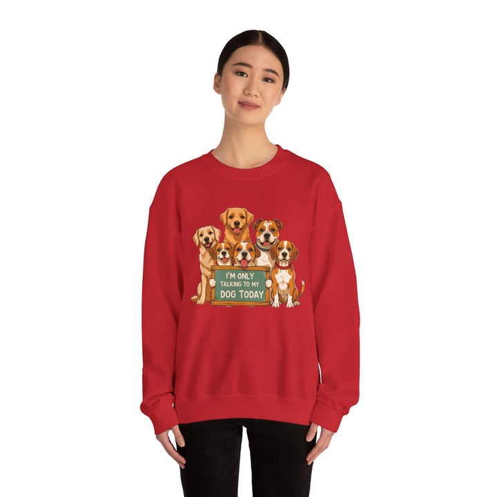 I'm Only Talking to My Dog Today" Sweatshirt - Cozy & Funny Dog Lover Gift, Unisex Crewneck