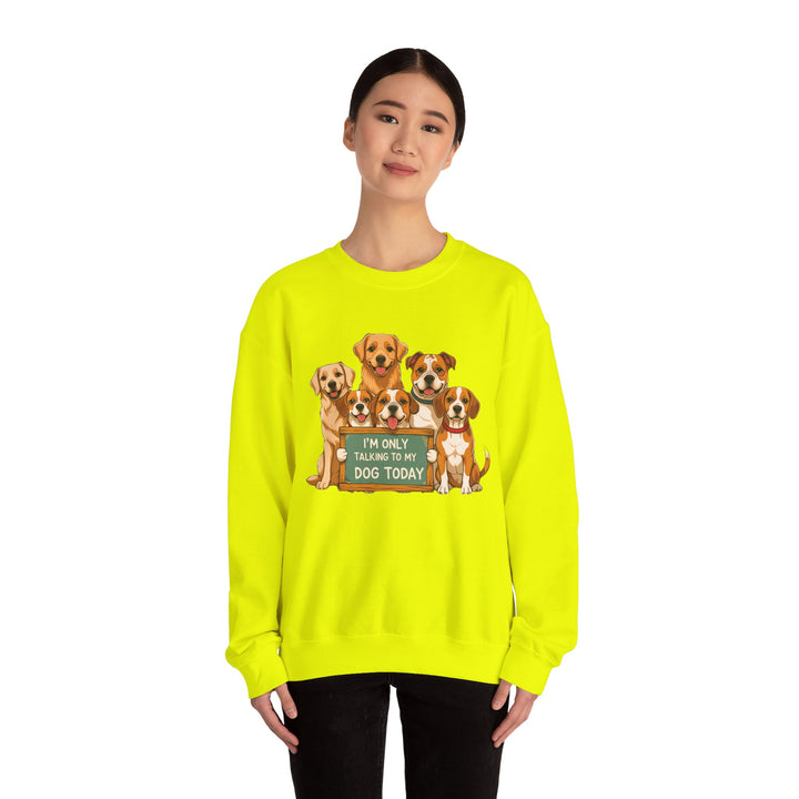 I'm Only Talking to My Dog Today" Sweatshirt - Cozy & Funny Dog Lover Gift, Unisex Crewneck
