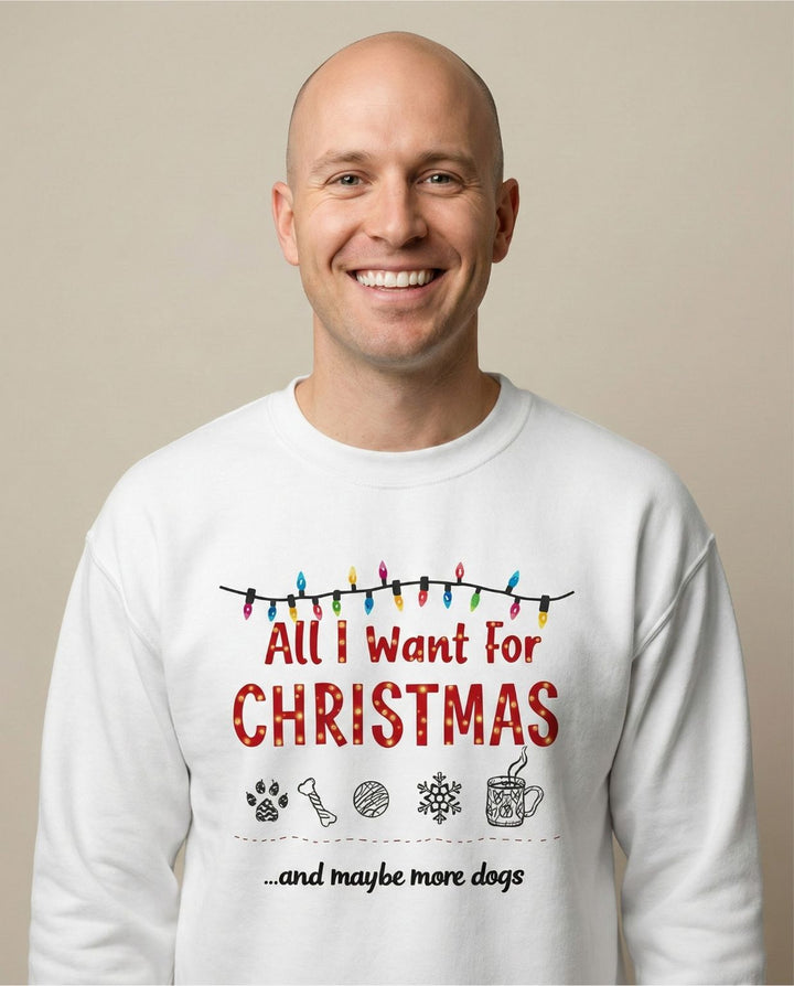 All I Want for Christmas… and Maybe More Dogs Crewneck Sweatshirt - brillasTU #